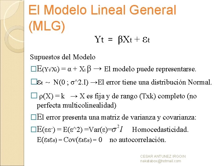 El Modelo Lineal General (MLG) Yt = βXt + εt Supuestos del Modelo �E(Yt/Xt)