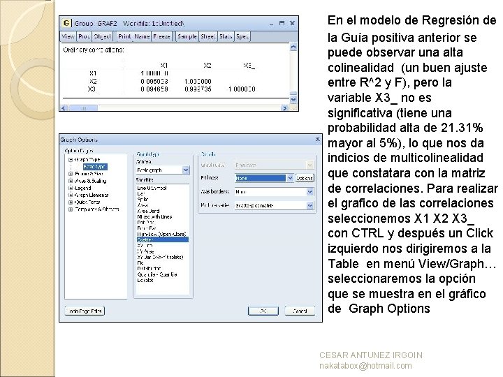 En el modelo de Regresión de la Guía positiva anterior se puede observar una