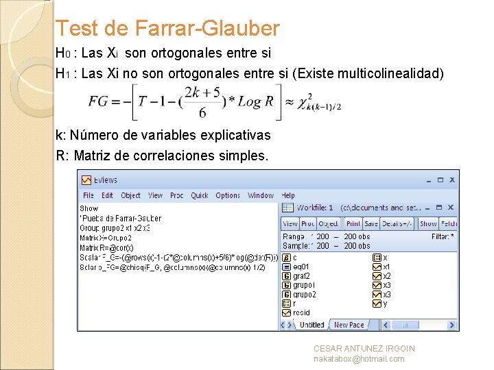 Test de Farrar-Glauber H 0 : Las Xi son ortogonales entre si H 1