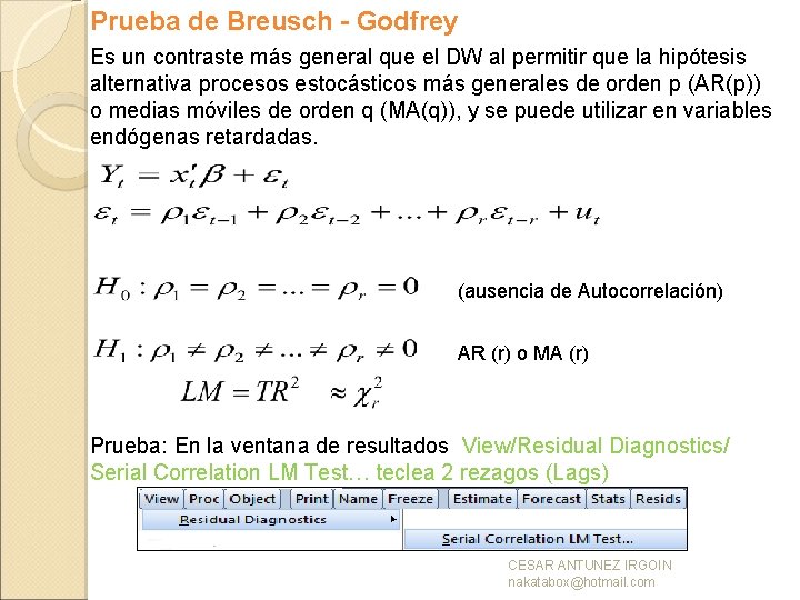 Prueba de Breusch - Godfrey Es un contraste más general que el DW al