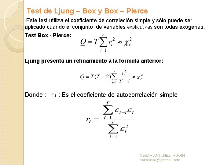 Test de Ljung – Box y Box – Pierce Este test utiliza el coeficiente