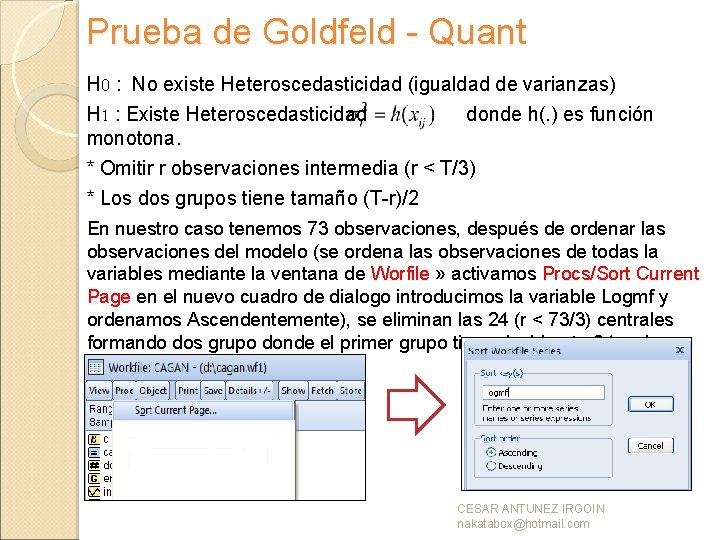 Prueba de Goldfeld - Quant H 0 : No existe Heteroscedasticidad (igualdad de varianzas)