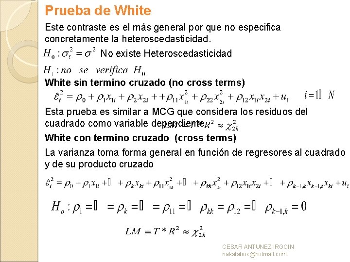 Prueba de White Este contraste es el más general por que no especifica concretamente