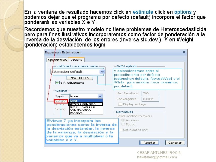 En la ventana de resultado hacemos click en estimate click en options y podemos