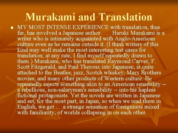 Murakami and Translation n MY MOST INTENSE EXPERIENCE with translation, thus far, has involved