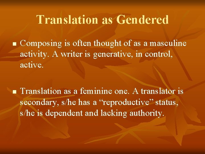 Translation as Gendered n n Composing is often thought of as a masculine activity.
