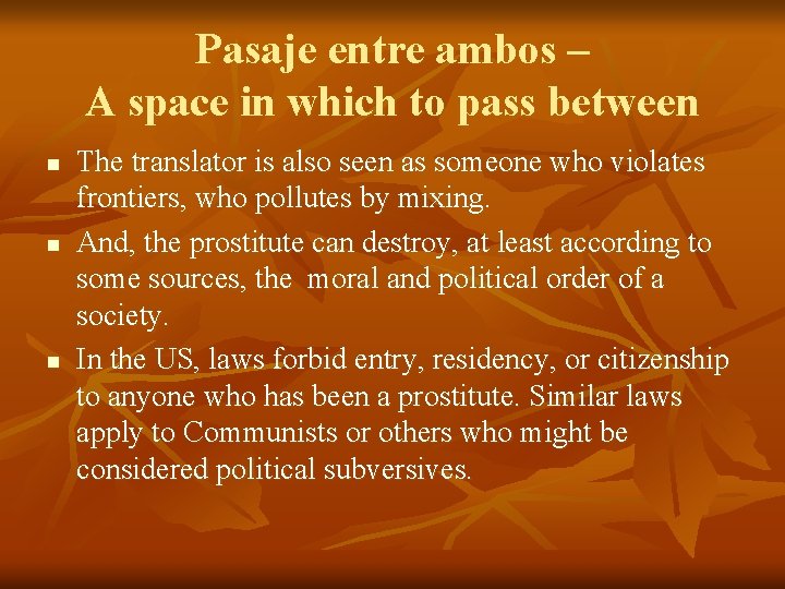 Pasaje entre ambos – A space in which to pass between n The translator