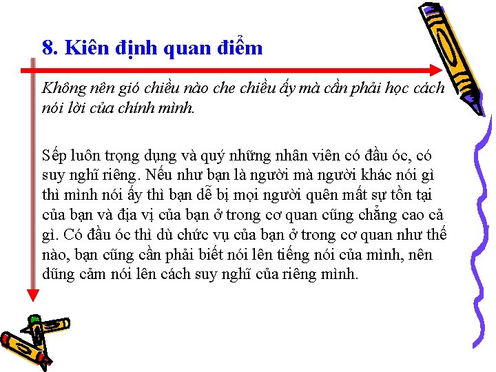 8. Kiên định quan điểm Không nên gió chiều nào che chiều ấy mà