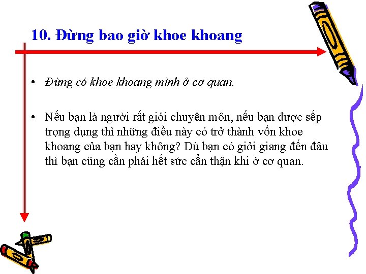 10. Đừng bao giờ khoe khoang • Đừng có khoe khoang mình ở cơ