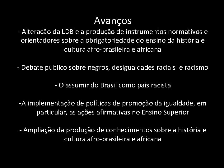 Avanços - Alteração da LDB e a produção de instrumentos normativos e orientadores sobre