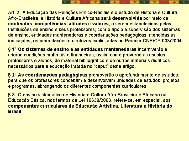 Art. 3° A Educação das Relações Étnico-Raciais e o estudo de História e Cultura
