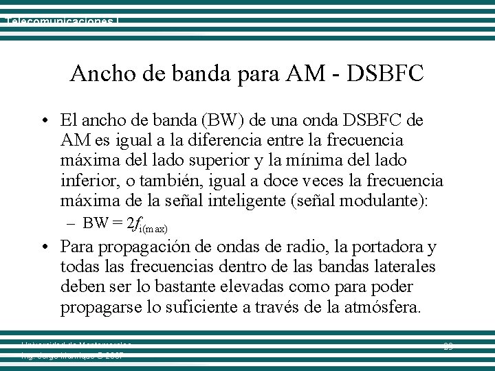 Telecomunicaciones I Ancho de banda para AM - DSBFC • El ancho de banda