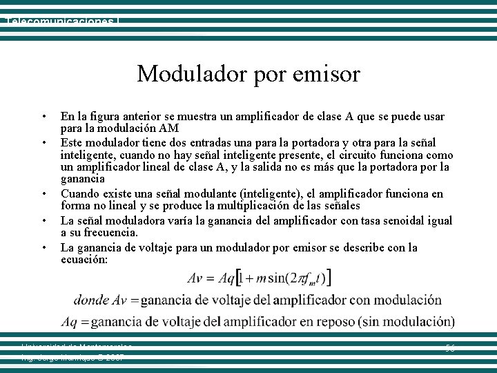 Telecomunicaciones I Modulador por emisor • • • En la figura anterior se muestra