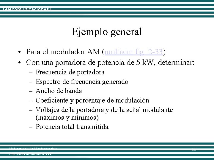 Telecomunicaciones I Ejemplo general • Para el modulador AM (multisim fig. 2 -33) •