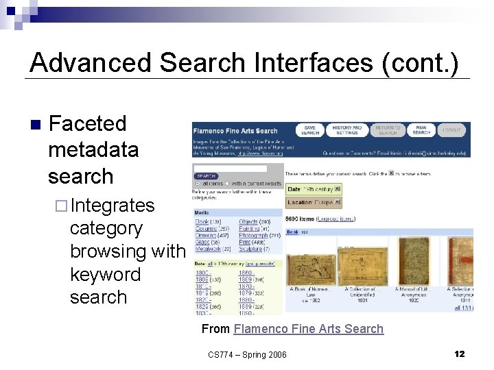 Advanced Search Interfaces (cont. ) n Faceted metadata search ¨ Integrates category browsing with