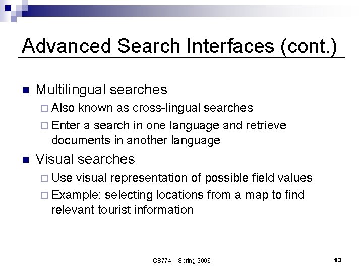 Advanced Search Interfaces (cont. ) n Multilingual searches ¨ Also known as cross-lingual searches