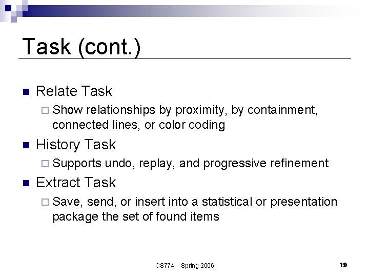 Task (cont. ) n Relate Task ¨ Show relationships by proximity, by containment, connected