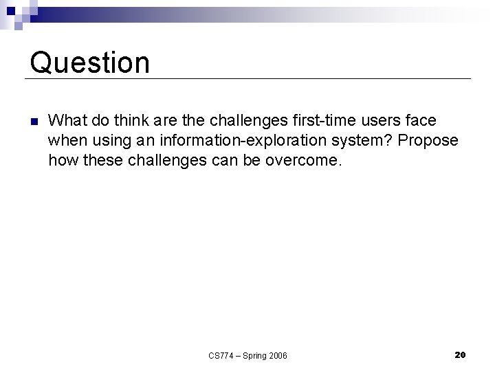Question n What do think are the challenges first-time users face when using an