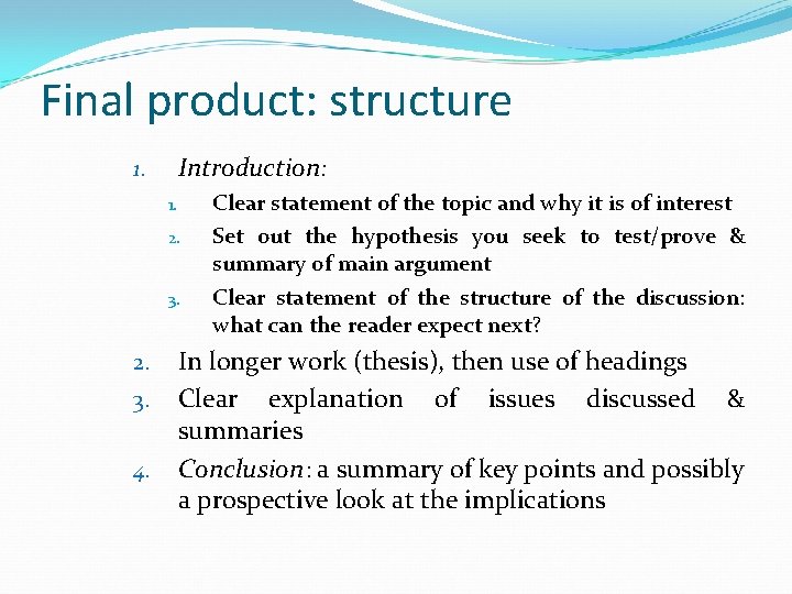 Final product: structure Introduction: 1. 1. 2. 3. 4. Clear statement of the topic