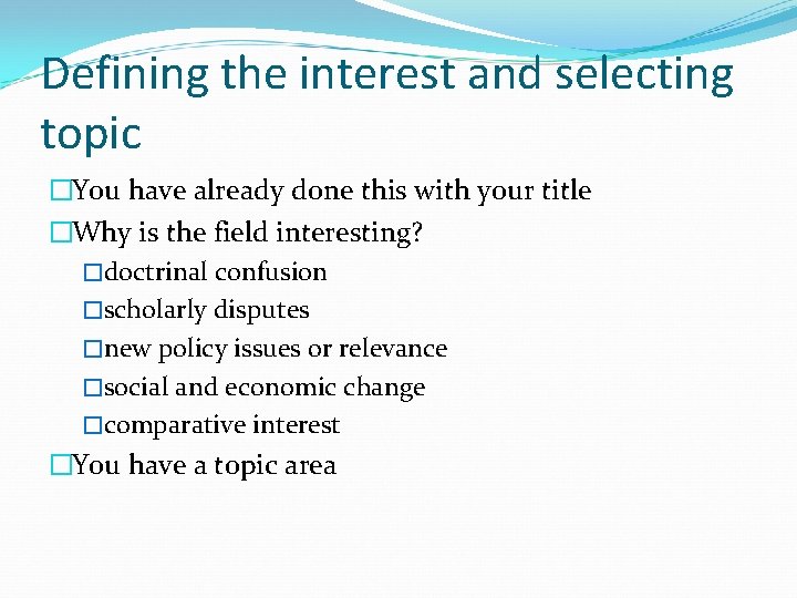 Defining the interest and selecting topic �You have already done this with your title