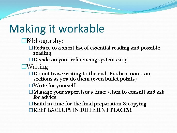 Making it workable �Bibliography: �Reduce to a short list of essential reading and possible