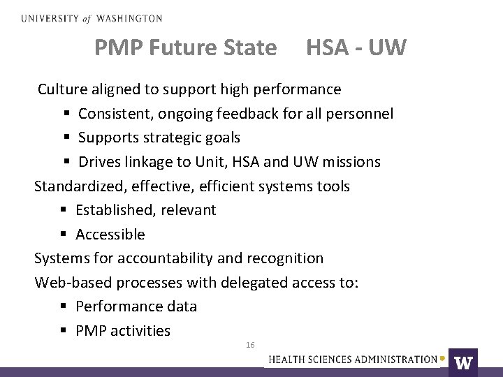 PMP Future State HSA - UW Culture aligned to support high performance § Consistent,