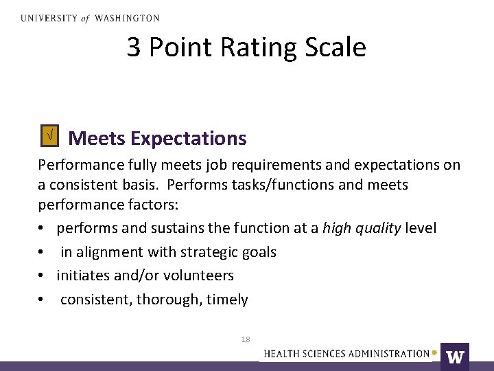 3 Point Rating Scale √ Meets Expectations Performance fully meets job requirements and expectations