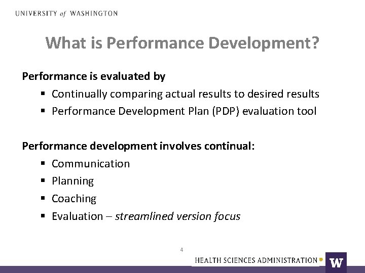What is Performance Development? Performance is evaluated by § Continually comparing actual results to