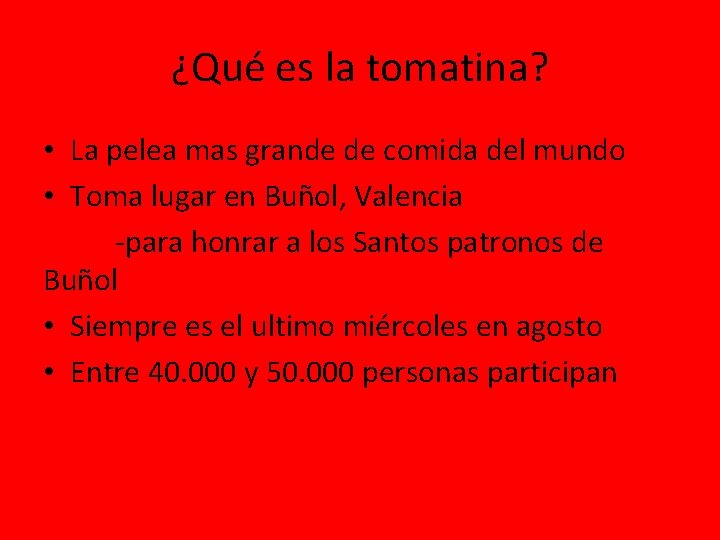 ¿Qué es la tomatina? • La pelea mas grande de comida del mundo •