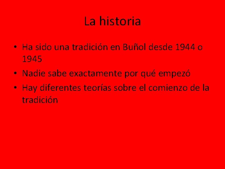 La historia • Ha sido una tradición en Buñol desde 1944 o 1945 •