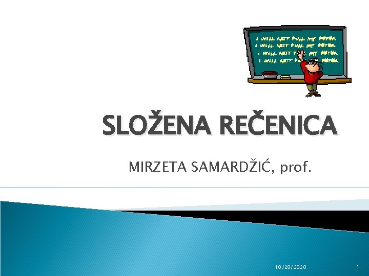 SLOŽENA REČENICA MIRZETA SAMARDŽIĆ, prof. 10/28/2020 1 