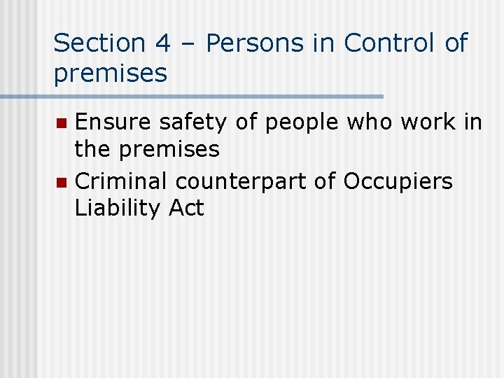 Section 4 – Persons in Control of premises Ensure safety of people who work