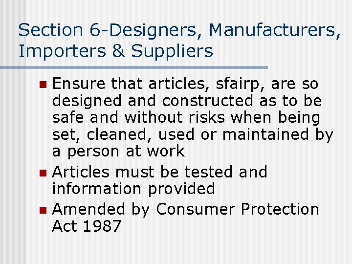 Section 6 -Designers, Manufacturers, Importers & Suppliers Ensure that articles, sfairp, are so designed