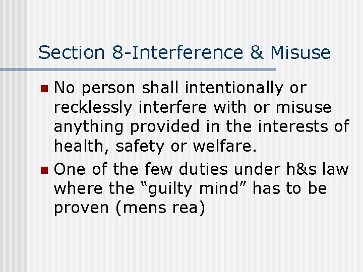 Section 8 -Interference & Misuse No person shall intentionally or recklessly interfere with or