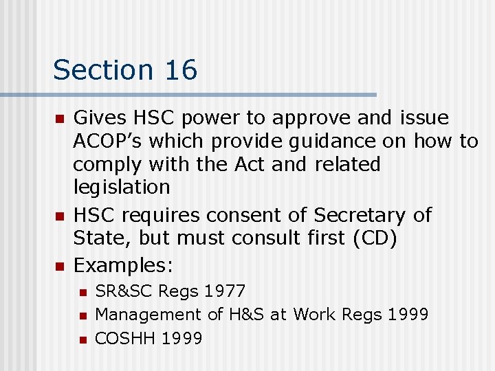 Section 16 n n n Gives HSC power to approve and issue ACOP’s which