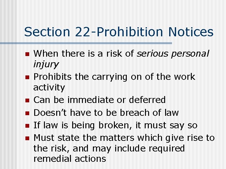 Section 22 -Prohibition Notices n n n When there is a risk of serious Section 22 -Prohibition Notices n n n When there is a risk of serious
