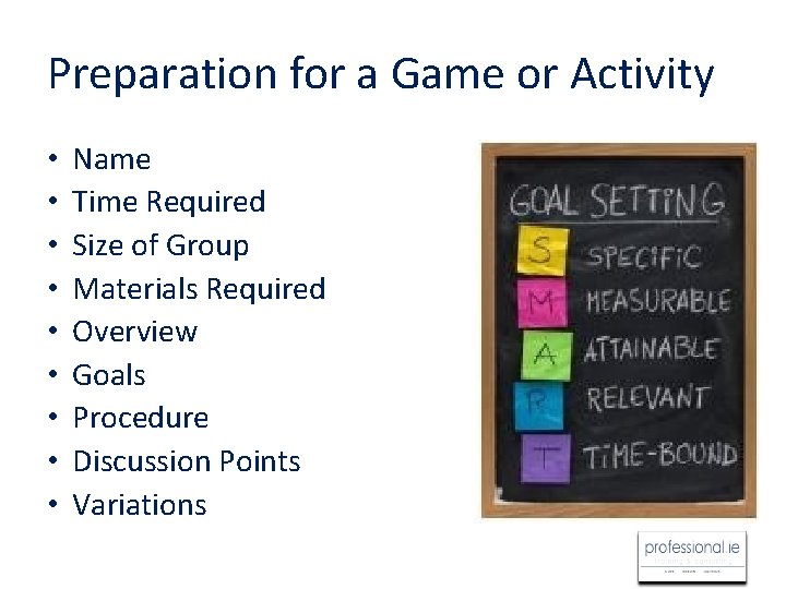 Preparation for a Game or Activity • • • Name Time Required Size of