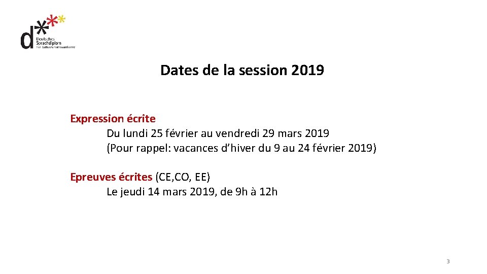 Dates de la session 2019 Expression écrite Du lundi 25 février au vendredi 29