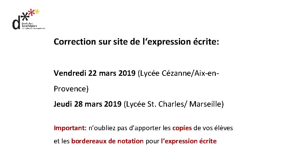 Correction sur site de l‘expression écrite: Vendredi 22 mars 2019 (Lycée Cézanne/Aix-en. Provence) Jeudi