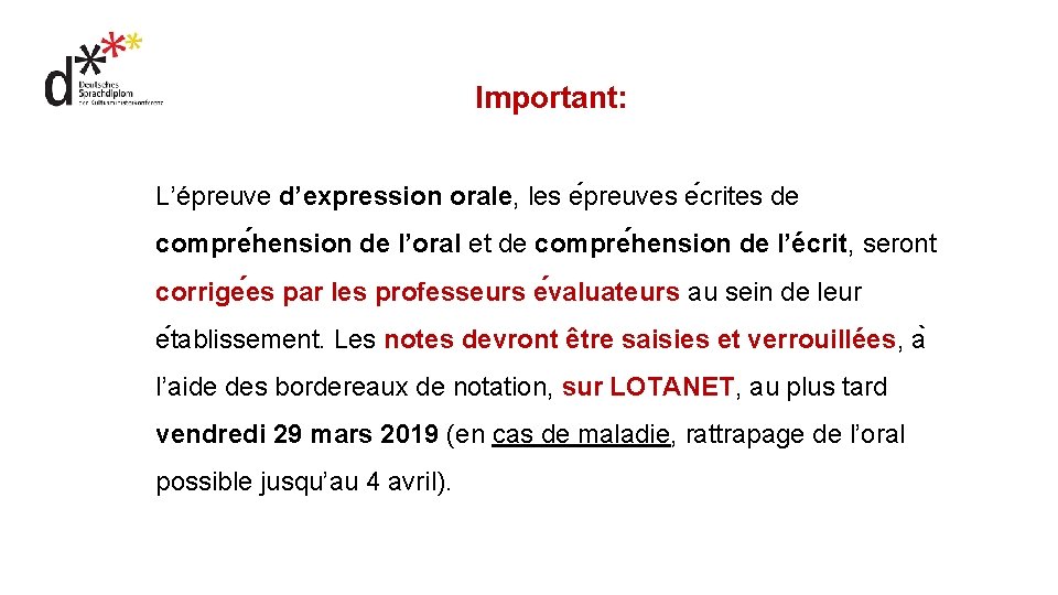 Important: L’épreuve d’expression orale, les e preuves e crites de compre hension de l’oral