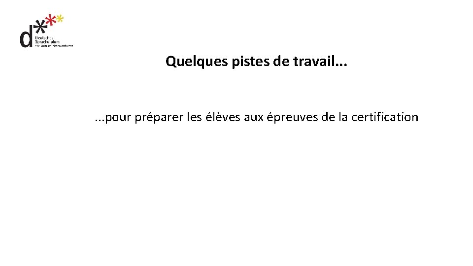 Quelques pistes de travail. . . pour préparer les élèves aux épreuves de la