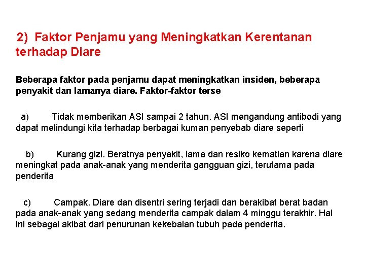 2) Faktor Penjamu yang Meningkatkan Kerentanan terhadap Diare Beberapa faktor pada penjamu dapat meningkatkan