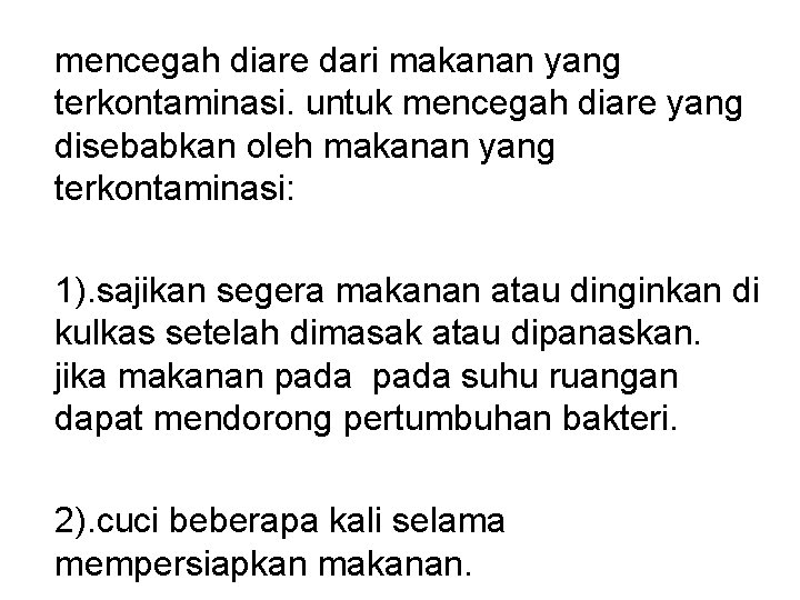 mencegah diare dari makanan yang terkontaminasi. untuk mencegah diare yang disebabkan oleh makanan yang