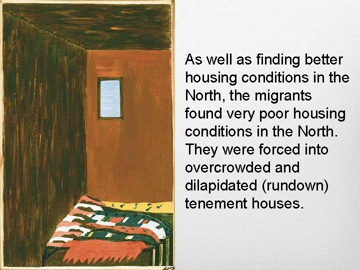 As well as finding better housing conditions in the North, the migrants found very