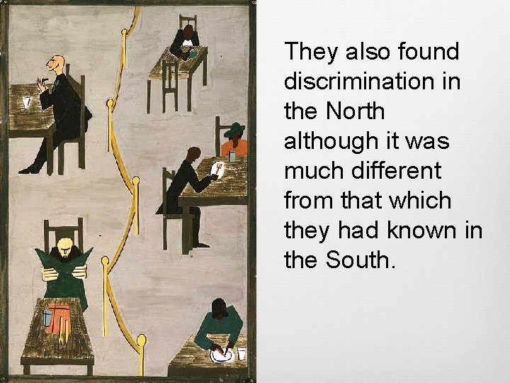 They also found discrimination in the North although it was much different from that