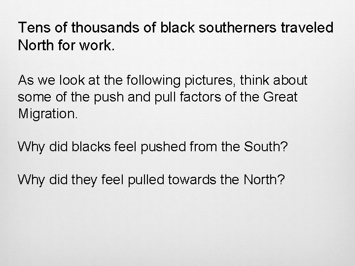 Tens of thousands of black southerners traveled North for work. As we look at