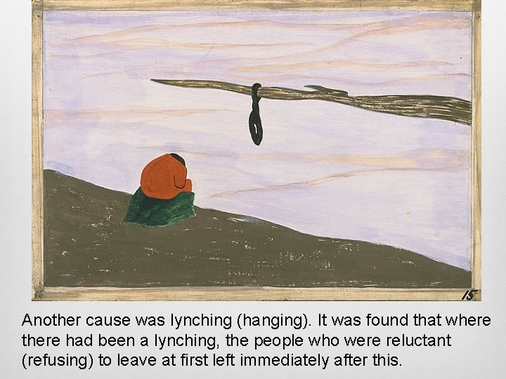 Another cause was lynching (hanging). It was found that where there had been a