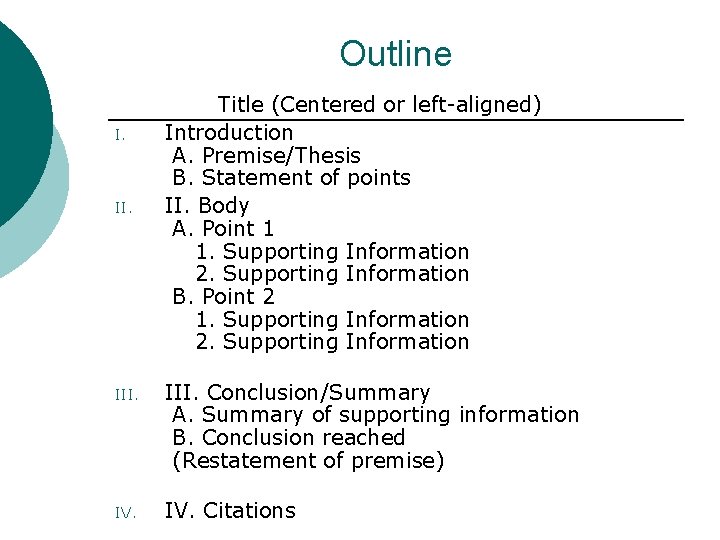 Outline Title (Centered or left-aligned) I. Introduction A. Premise/Thesis B. Statement of points II.
