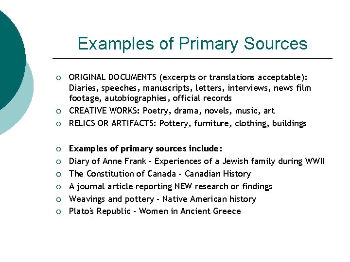 Examples of Primary Sources ¡ ¡ ¡ ¡ ¡ ORIGINAL DOCUMENTS (excerpts or translations