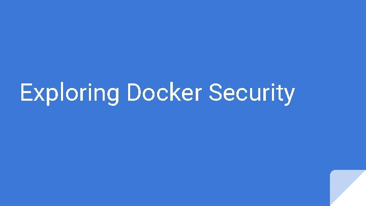 Exploring Docker Security 